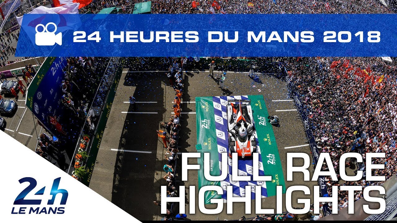 VIDEO: 24 Hours of Le Mans 2018 FULL RACE HIGHLIGHTS